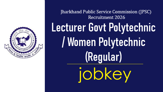 JPSC Lecturer Govt Polytechnic Women Polytechnic Regular Online Form 2026-jobkey